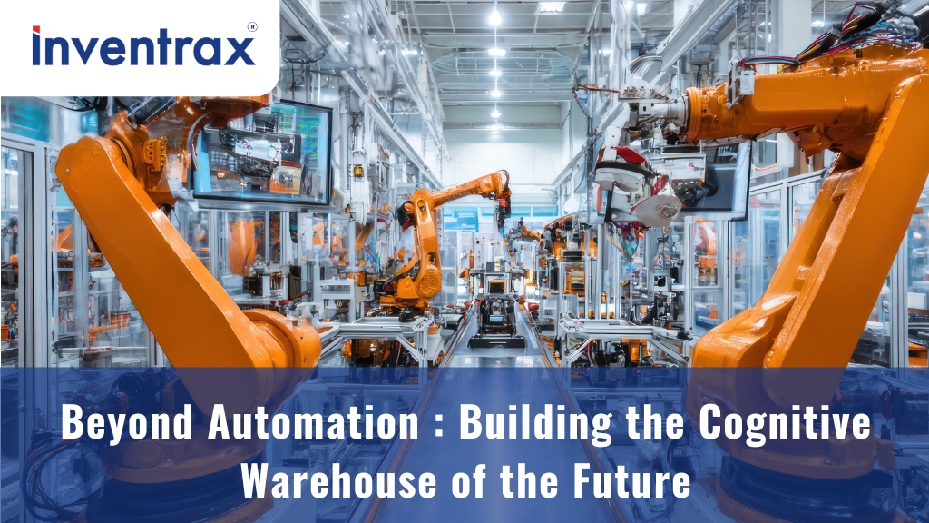 Beyond Automation: Building the Cognitive Warehouse of the Future
