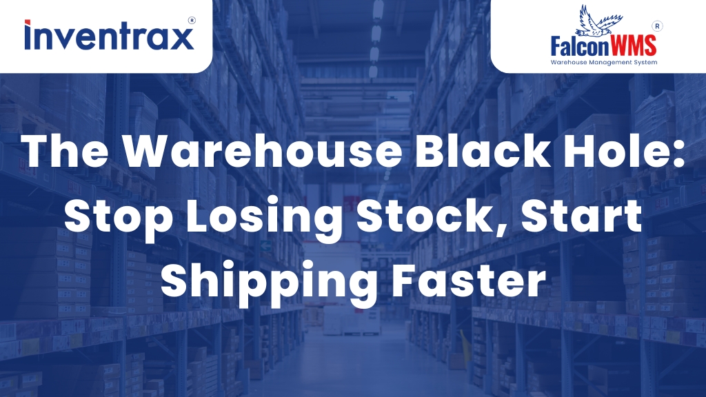 The Warehouse Black Hole: Stop Losing Stock, Start Shipping Faster