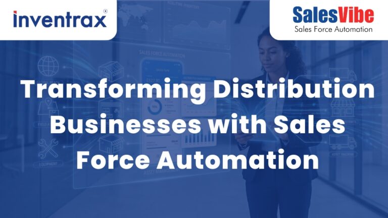 Transforming Distribution Businesses with Sales Force Automation