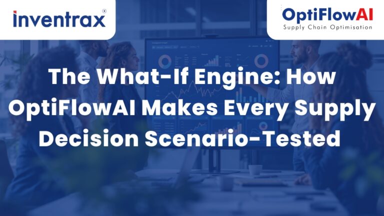 The What-If Engine: How OptiFlowAI Makes Every Supply DecisionScenario-Tested