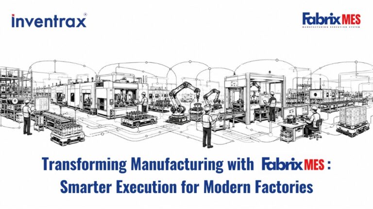 Transforming Manufacturing with FabrixMES: Smarter Execution for Modern Factories